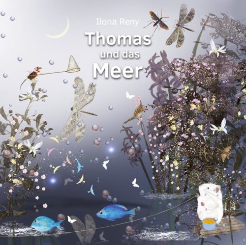 Buch "Thomas und das Meer" von Ilona Reny, quadratisches Cover, weißer Hamster, Maus, Fische, Libellen, Wasser, Pflanzen